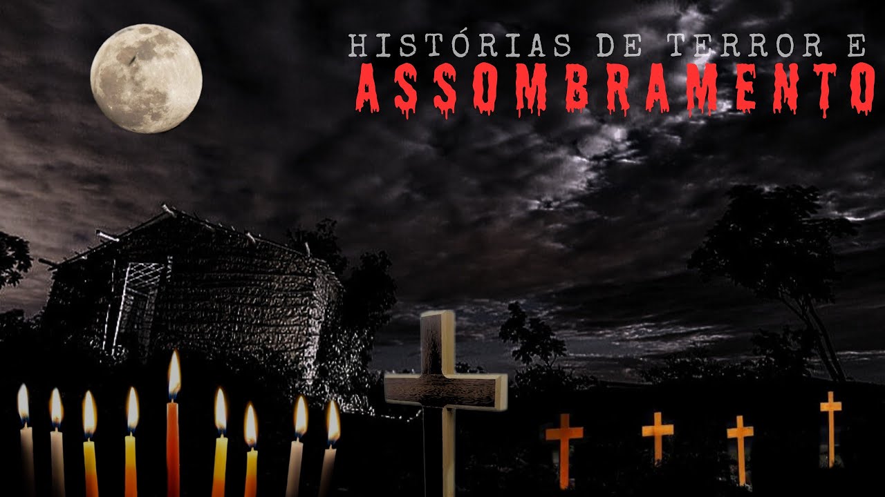 HISTÓRIAS DE ASSOMBRAMENTO E TERROR.