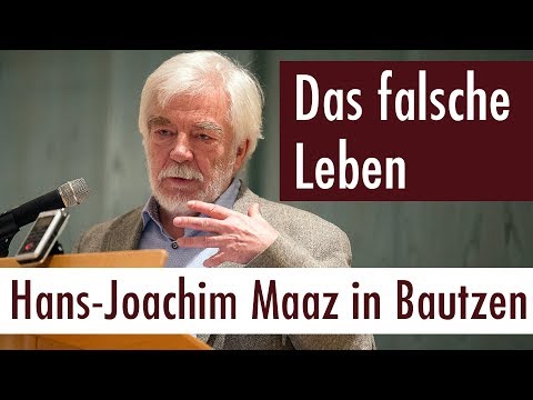 Das falsche Leben - Hans-Joachim Maaz in Bautzen