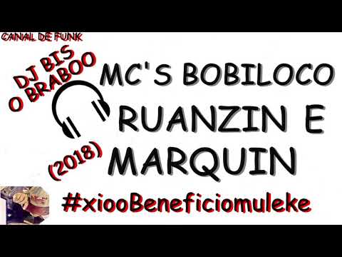MC'S BOBILOCO RUANZIN E MARQUIN  ATITUDE DE VILÃ 2018 (DJ 2W)