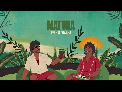 Matcha (Promo) | OAFF & Savera