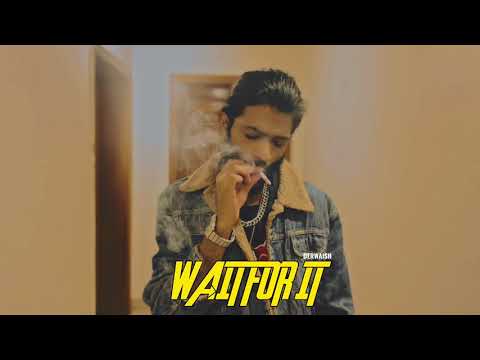 Wait for it | Derwaish ( Official Audio ) New Punjabi Rap Songs | 2024