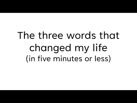The three words that changed my life - Five Minute Friday