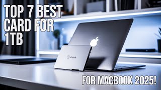 Top 7 Best Card For 1TB For Macbook 2026!