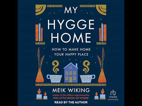 My Hygge Home: How to Make Home Your Happy Place by Meik Wiking | Free Audiobook