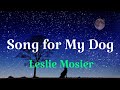 Leslie Mosier Song For My Dog Lyrics