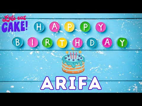 Happy Birthday arif, Birthday celebration, Birthday Song, Best Wishes hbd