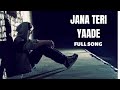 Jana Teri Yaade Mujhe Sone Hi Nahi De Rahi Full Song Official YouTube