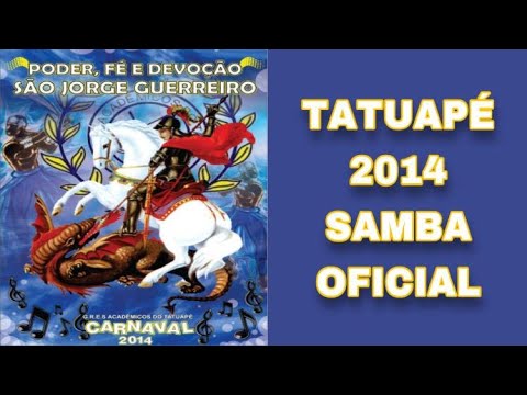 Acadêmicos do Tatuapé 2014 (SAMBA OFICIAL)