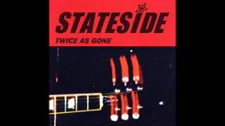 Twice As Gone - Stateside