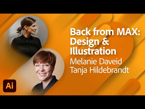 Back from MAX: Design & Illustration mit Melanie Daveid und Tanja Hildebrandt | Adobe Live