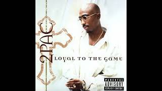 2Pac - Loyal To The Game (DJ Quik Remix) ft. Big Syke (Bonus Track)