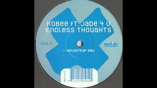 Kobee Ft. Jade 4U – Endless Thoughts (Housetrap RMX)