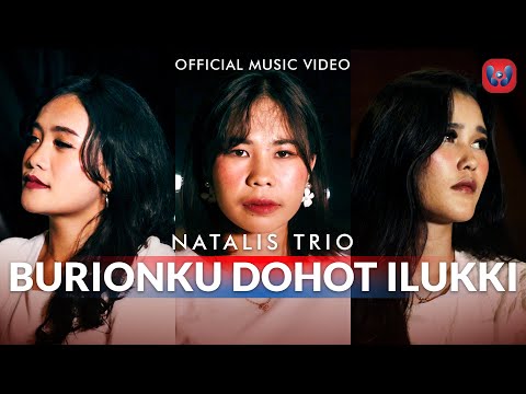 Natalis Trio - Burionku Dohot Ilukki (Official Music Video) Lagu Batak Terbaru 2024
