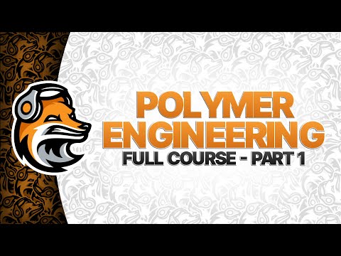 Polymer Engineering Full Course - Part 1