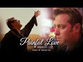 Painful Love Mashup Parth Dodiya Kailash Kher K K Shreya Ghoshal Sad Love Songs