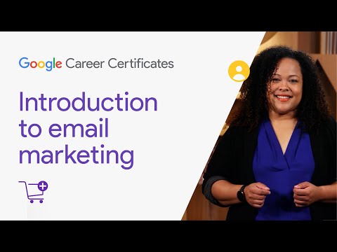 Introduction to email marketing | Google Digital Marketing E commerce Certificate