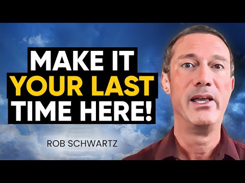 ESCAPE the Cycle of Reincarnation: Uncover the Mystery of Your Last Incarnation! | Rob Schwartz
