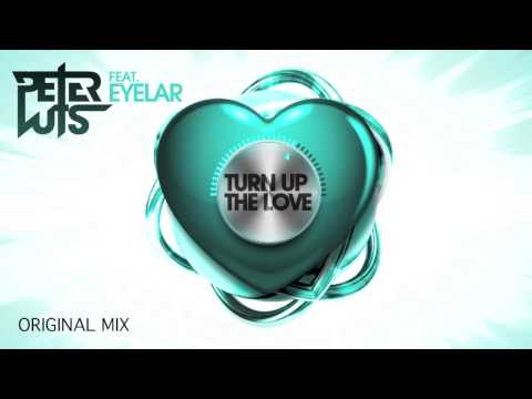 Peter Luts Feat. Eyelar - Turn Up The Love (Original Mix) PREVIEW