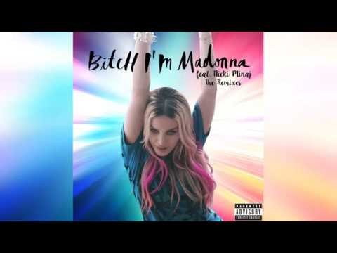 Madonna feat  Nicki Minaj   Bitch I'm Madonna Flechette Remix