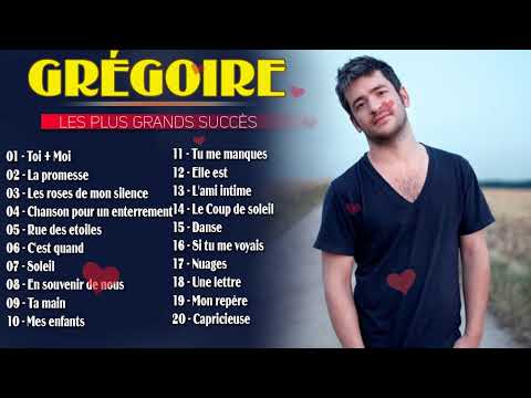 Grégoire Les plus belles chansons - Meilleur chansons de Grégoire Vol 11