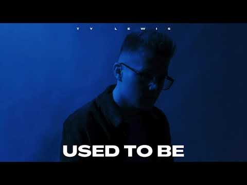 Ty Lewis - Used To Be (Audio)