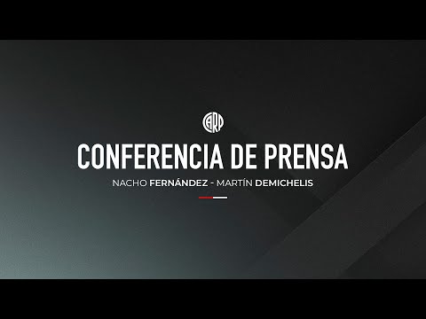 Nacho Fernández y Martín Demichelis en conferencia de prensa [EN VIVO]