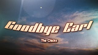 The Chicks - Goodbye Earl (Lyrics)