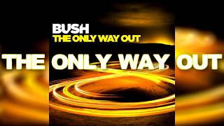 Bush - The Only Way Out (Sub. español) [Lyrics]
