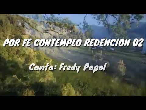 POR FE CONTEMPLO REDENCIÓN, Himno número 02(cantado). Letra