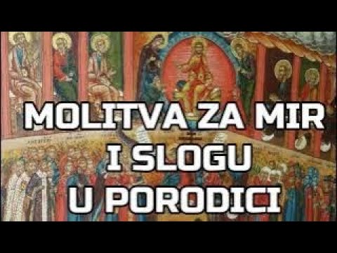 ZA MIR, SLOGU, ZAŠTITU PORODICE OD ZLA I NEPRIJATELJA, POMOLITE SE OVAKO...TEKST MOLITVE  U OPISU