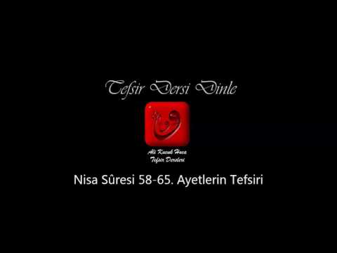 Ali Küçük - Nisa Sûresi 58-65. Ayetler Tefsiri / MP3 - Ses