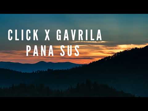 Click x Gavrila - Pana sus
