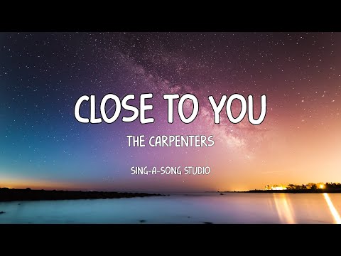The Carpenters - Close To You (Lyrics)