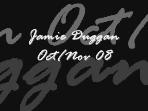 Jamie Duggan Oct/Nov 08