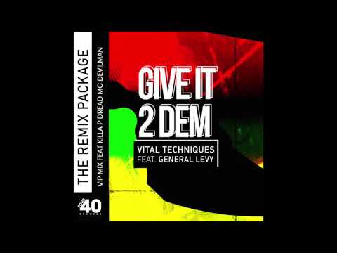 Vital Techniques & General Levy feat. Killa P, Dread MC & Devilman - Give It 2 Dem (Remix)