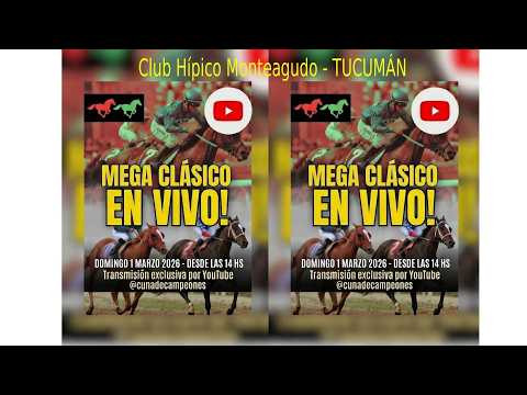 1-03-2026 - Club Hípico Monteagudo - Tucumán - Tarde de Grandes Clásico - VIVILOS EN VIVO.-