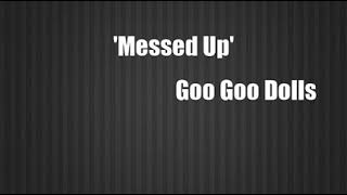 'Messed Up' (Goo Goo Dolls Cover)