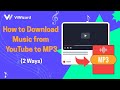 How To Download YouTube Music To MP3 2 Ways