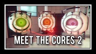 Portal - Meet The Cores 2