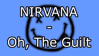 NIRVANA - Oh, The Guilt (Lyric Video)