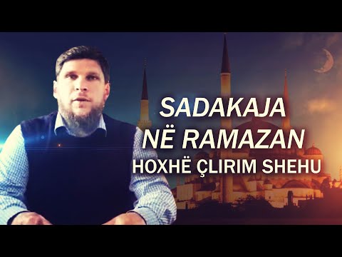 Sadakaja në Ramazan - Hoxhë Çlirim shehu