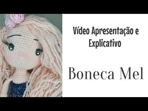 Boneca Mel (Vídeo Explicativo)
