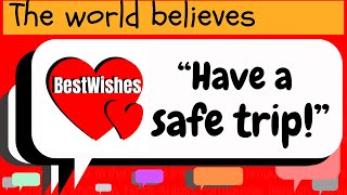 [[[Send this best wishes]]]  “Have a safe trip!” in 25 different languages.