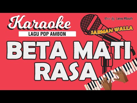 Karaoke BETA MATI RASA - Sarman Walla // Music By Lanno Mbauth
