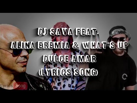 DJ Sava feat. Alina Eremia & What's Up – Dulce Amar | Versuri (Lyrics)