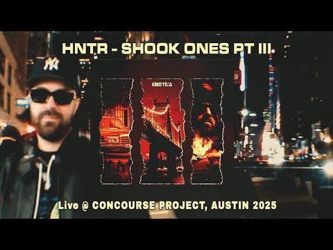 HNTR - Shook Ones pt III - Live at Concourse Project