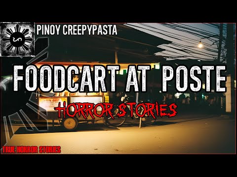Foodcart At Poste  Horror Stories | True Horror Stories | Pinoy Creepypasta