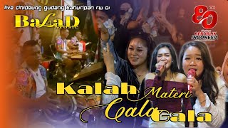 Download lagu Kalah Materi X Gala gala medley - Balad Music Live Cihideung Gudang kahuripan 01 ( Watya Ft Amel ) mp3
