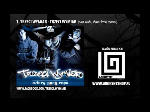 1. Trzeci Wymiar - Trzeci Wymiar (prod. Nullo) CZTERY PORY RAPU