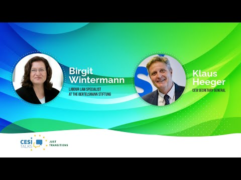 CESI Talks- Just Transitions with Klaus Heeger (CESI) and Birgit Wintermann (Bertelsmann Stiftung)